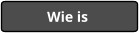 Wie is